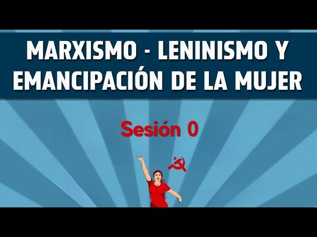 0. PRESENTACIÓN - Seminario Marxismo-Leninismo y Emancipación de la Mujer