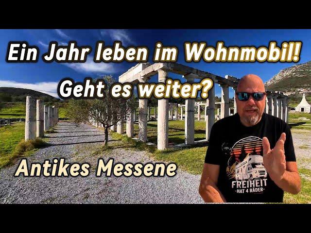 Ein Jahr leben im Wohnmobil- geht es weiter? / Antikes Messene / Peloponnes