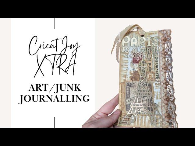 Using Cricut Joy XTRA in your  Junk/Art Journalling