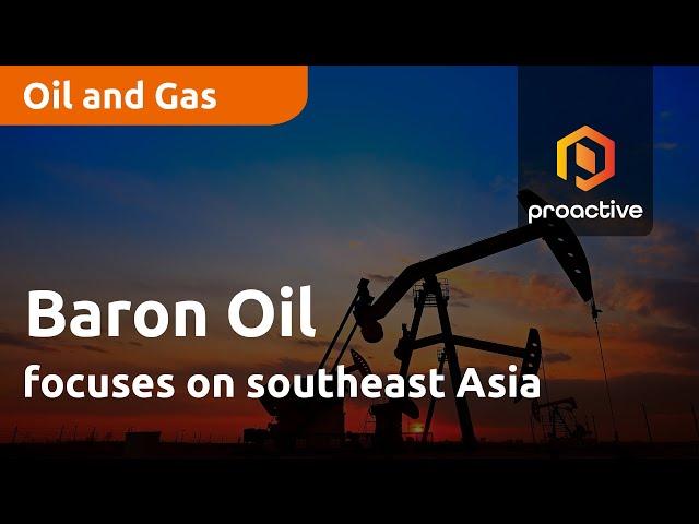 Baron Oil focuses on southeast Asia with potential rebrand to Sunda Energy