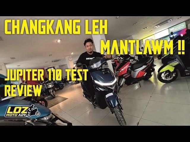 Scooter Changkang leh Mantlawm !! JUPITER 110 Test Review