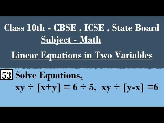 Solve xy / x+y = 6/5 and xy / y-x = 6