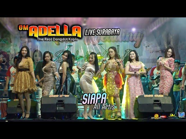 SIAPA | ALL ARTIS OM. ADELLA [LIVE UKA - BENOWO - SURABAYA]