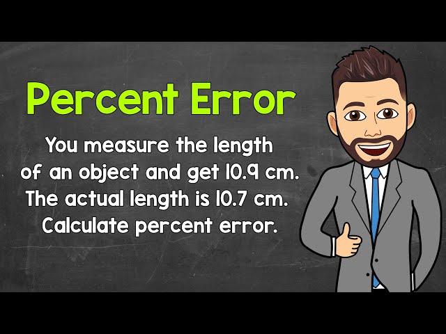 Calculating Percent Error | Example 3 | Math with Mr. J