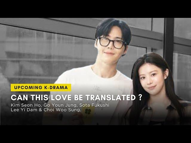 Can This Love be Translated? | Synopsis, Cast | Kim Seon Ho, Go Youn Jung, Sota Fukushi