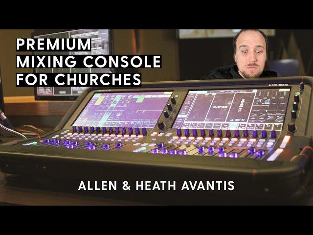 Allen & Heath Avantis for Churches | An In-Depth Look for Worship Ministries