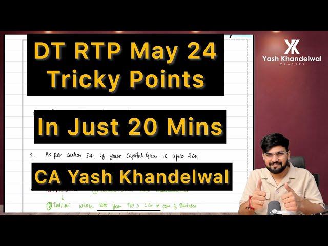 May/Nov 24 RTP Tricky Points in Just 20 Mins| CA-Final DT| Yash Khandelwal