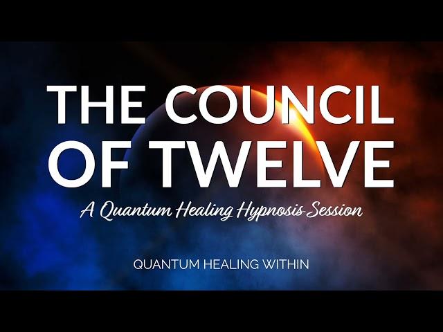 The Council of Twelve :: A Quantum Healing Hypnosis Session