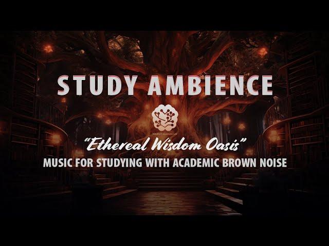 Academic Brown Noise Blended with Study Ambience Music for Enhanced Concentration & Focus