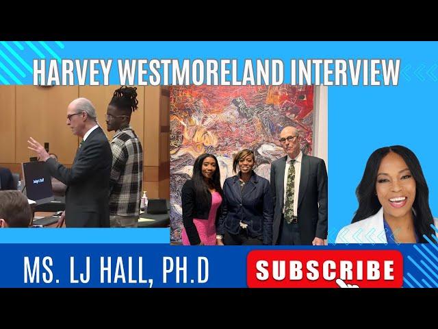 Exclusive with Attorneys Harvey and Westmoreland.