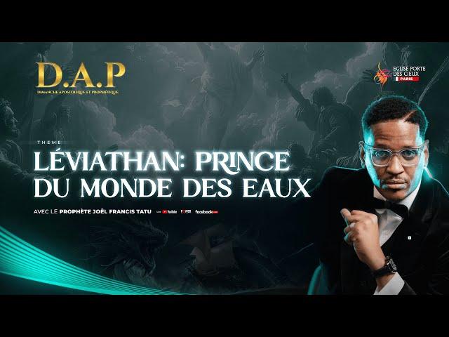 LEVIATHAN : PRINCE DU MONDE DES EAUX AVEC LE PROPHETE JOEL FRANCIS TATU