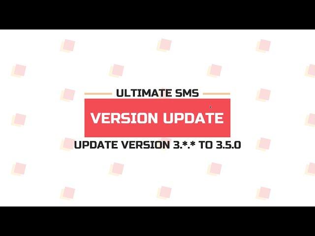 Update Ultimate SMS  Version 3.1 or 3.2 or 3.3 or 3.4 to 3.5.0