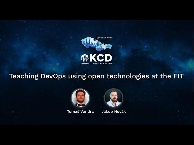 Teaching DevOps using open technologies at the FIT - Tomáš Vondra, Jakub Novák