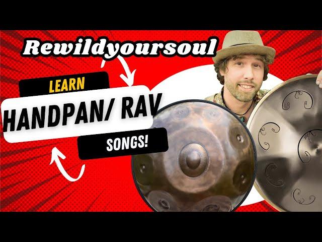 Learn Handpan/ rav Songs- Song based Lessons- Rewildyoursoul