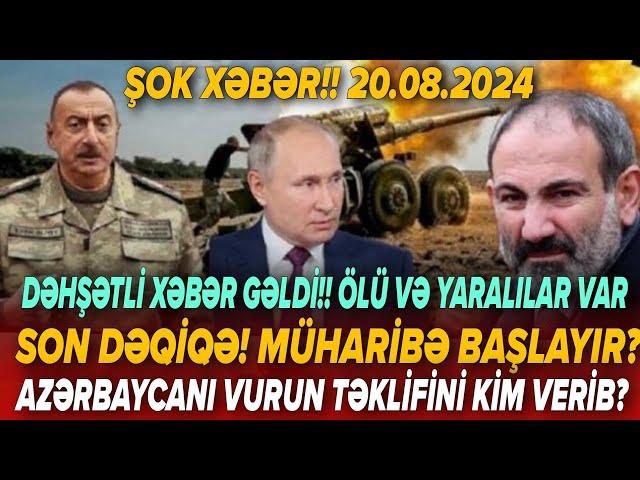 TƏCİLİ! Əsas xəbərlər 20.08.2024 (Xəbər Bələdcisi) xeberler, son xeberler bugun 2024