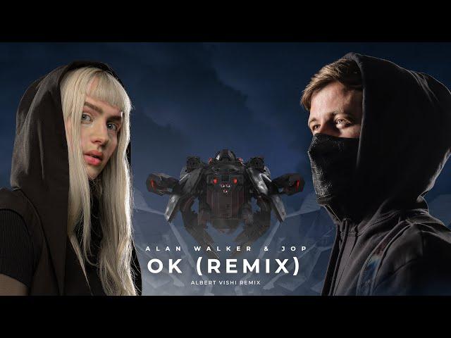 Alan Walker & Albert Vishi ft. JOP - OK (Remix)