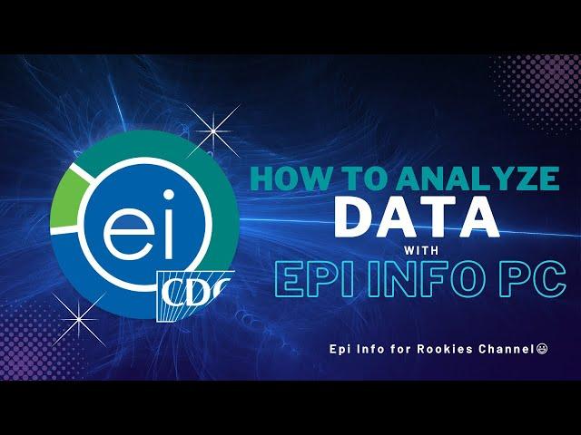 How to analyze data using Epi Info For PC. Easy Peasy Tutorial for Beginners