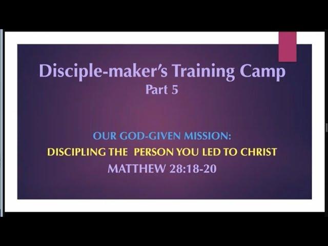 MCWC - 7.10.2024 - Disciple-maker's Training Camp (Part 5)