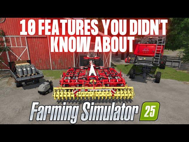 10 FEATURES YOU DIDN'T KNOW ABOUT - Farming Simulator 25