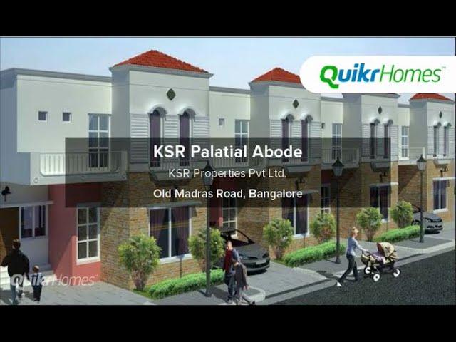 KSR Palatial Abode | Old Madras Road | Bangalore | Project tour | Quikr Homes