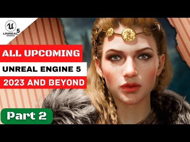 ALL 40 + Upcoming UNREAL ENGINE 5 Games Coming Out in 2023 and 2024 | PART 2