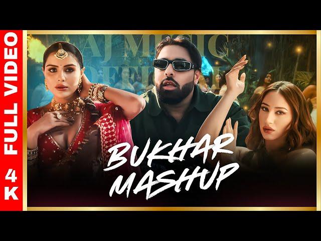 BUKHAR MASHUP 4K FULL VIDEO | Badshah, Aroob Khan, Bayanni, IKKA | AJ Music Official