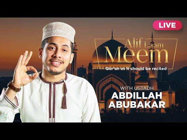 #AlifLaamMeem | Learn & Recite Surah Al-Hajj with Ustadh Abdillah AbuBakar