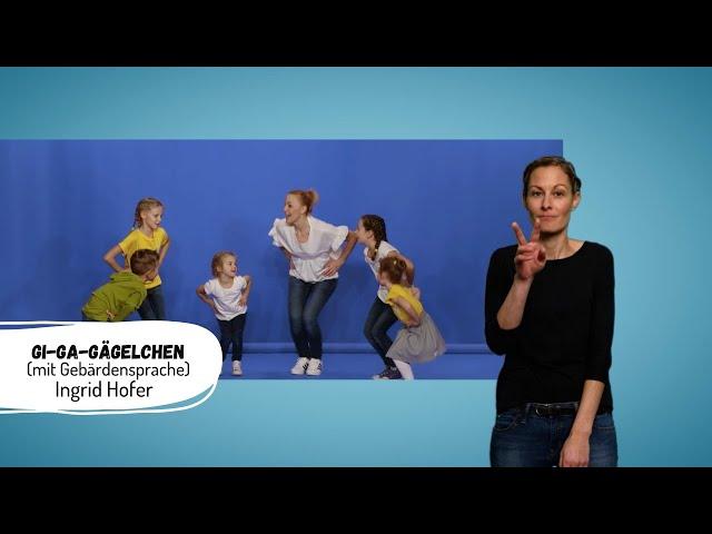 Ingrid Hofer | Gi-Ga-Gägelchen (Offizielles Musikvideo mit Gebärdensprache ÖGS) | Kinderlieder