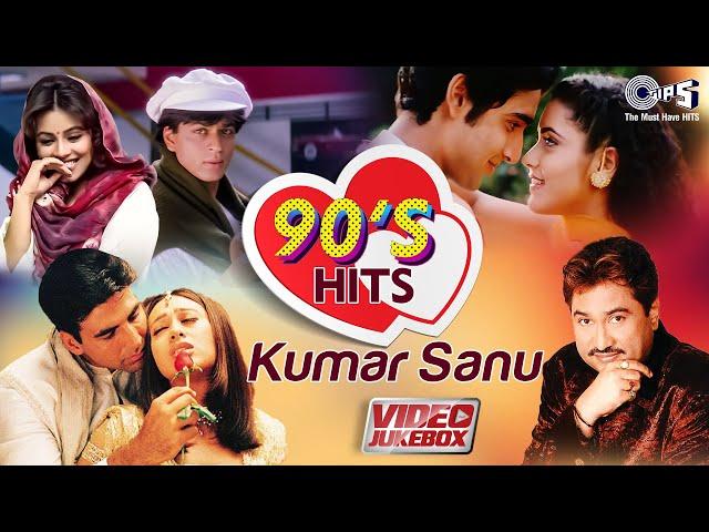 90's Hits Of Kumar Sanu | Bollywood 90's Romantic Songs | Video Jukebox | Hindi Love Songs