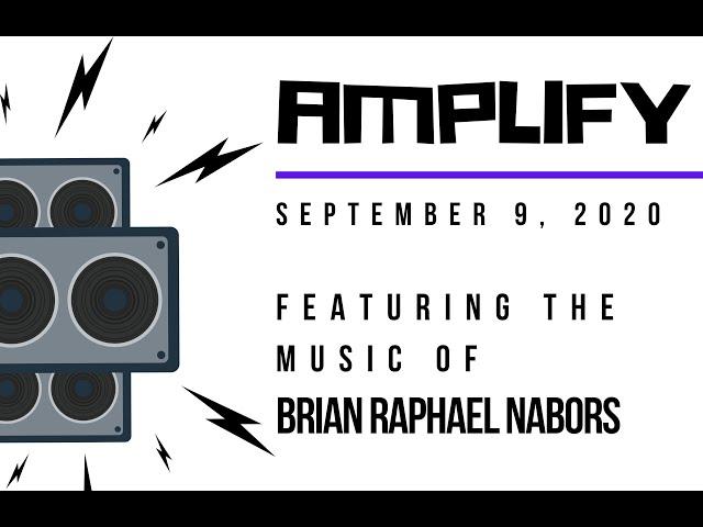 Amplify, Concert No. 1: Brian Raphael Nabors