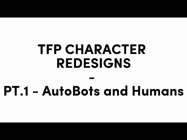 TFP Character Redesigns // Autobots // Pt.1 // TFP Gacha //