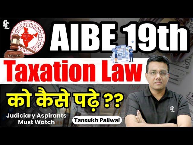 AIBE 19TH | Taxation Laws को कैसे पढ़े - Expert Tips & Strategies | Tansukh Paliwal | Linking Laws