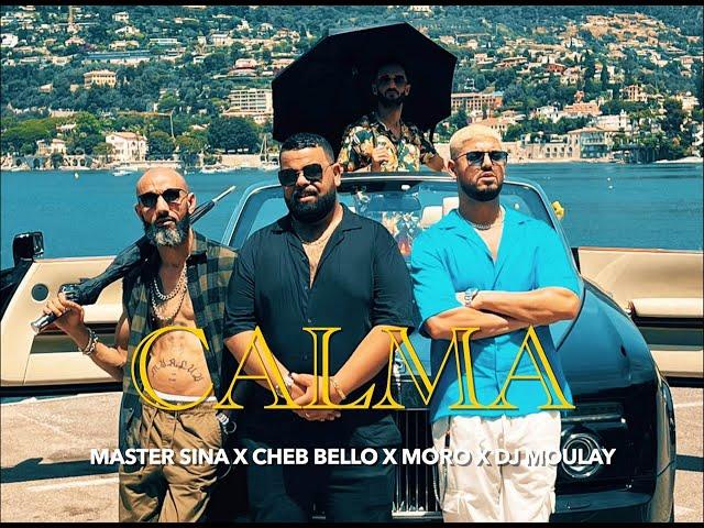 Master Sina - Calma (ft Cheb Bello , @moro324  , @DjMoulayprod ) [Officiel Video]