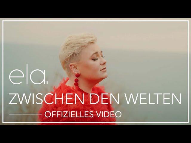 ela. - Zwischen den Welten (Offizielles Musikvideo)