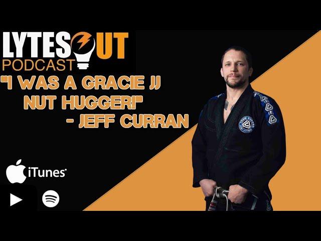 I was a Gracie Jiu-Jitsu Nut-Hugger! - Jeff Curran