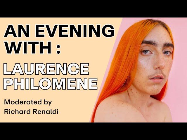 An Evening with Laurence Philomene.  Moderated by Richard Renaldi