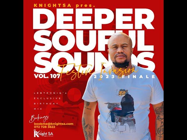 Knight SA Pres. Deeper Soulful Sounds Vol.107 (2023 Exclusive Festive Finale Mix)