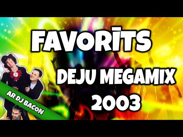 Favorīts - Deju Megamix (By Dj Bacon) [2003]