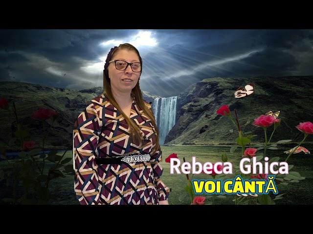 REBECA GHICA- VOI CÂNTA- 2022