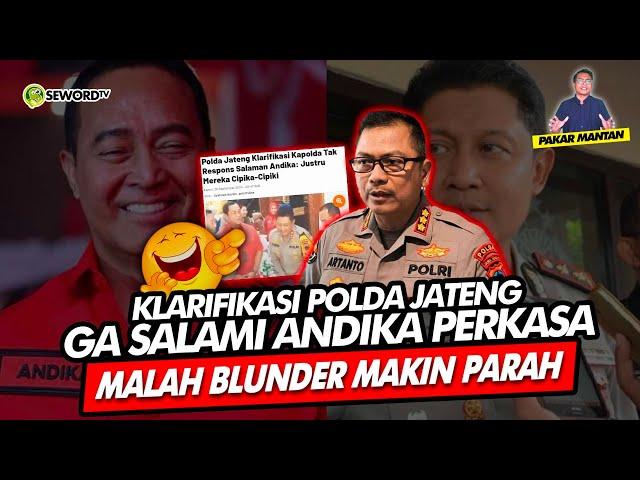 Alifurrahman: KLARIFIKASI POLDA JATENG GA SALAMI ANDIKA PERKASA, MALAH BLUNDER MAKIN PARAH