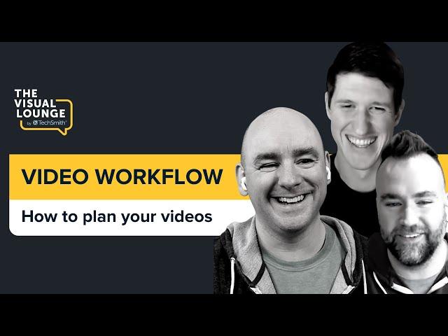 Why You Need a Video Workflow - The Visual Lounge