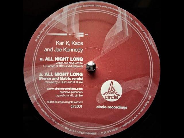 Karl K, Kaos & Jae Kennedy - All Night Long (Fierce & Matrix Remix)