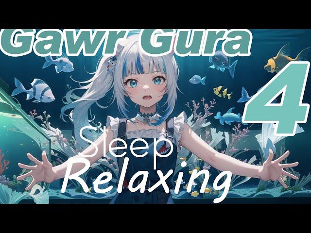 Gawr Gura Sings For Relaxing, Sleep, Stress Relief, Chill 4