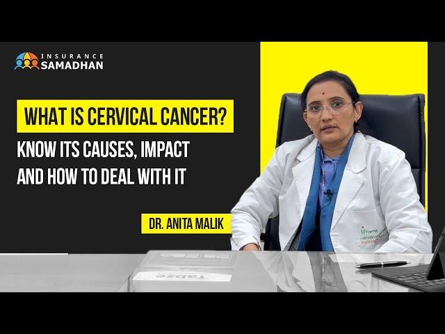 What is Cervical Cancer? How it develops? | Explained by Dr. Anita Malik| Insurance Samadhan