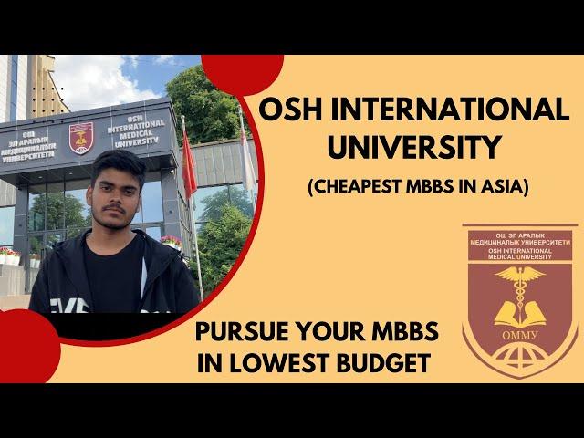 Osh International Medical University Escape the High Costs: Affordable MBBS  abroad 2024