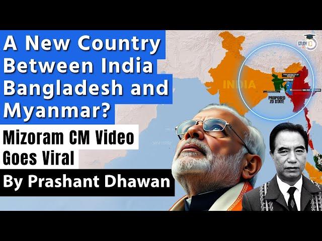 A New Country Between India Bangladesh and Myanmar? Mizoram CM Video Goes Viral | By Prashant Dhawan