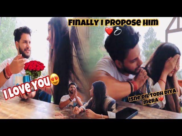 FINALLY I PROPOSE HIM️|| ISNE DIL TODH DIA MERA