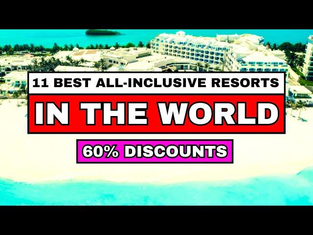 2025 | Top 11 Best All-Inclusive Resorts in the World (60% Discounts)