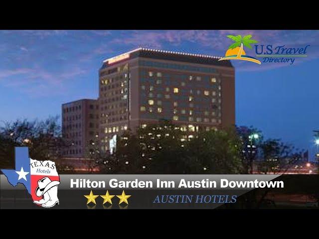 Hilton Garden Inn Austin Downtown - Austin Hotels, Texas