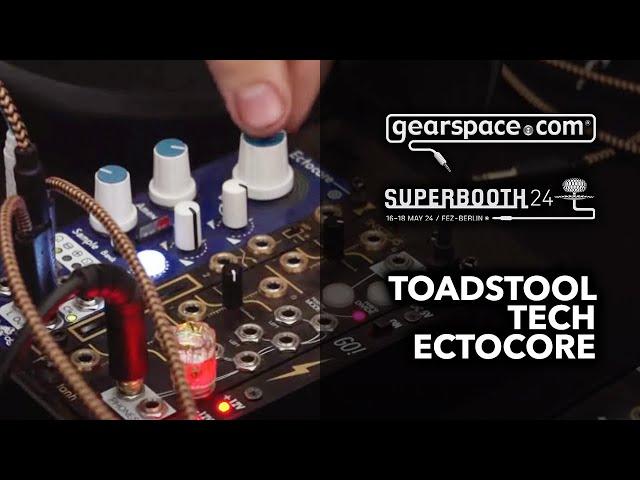 Toadstool Tech Ectocore - Gearspace @ Superbooth24